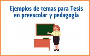 Lee más sobre el artículo Temas para tesis en educación preescolar y pedagogía