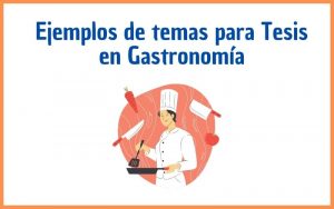 Lee más sobre el artículo Temas para Tesis de Gastronomía