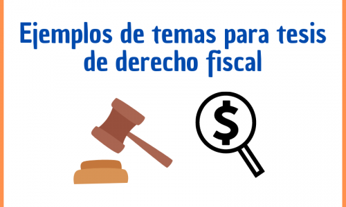 Temas para tesis de derecho fiscal