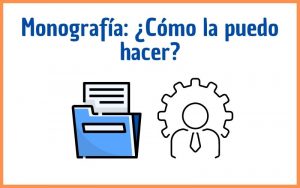 Lee más sobre el artículo Monografía: ¿Cómo la puedo hacer?